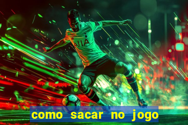 como sacar no jogo do tigrinho